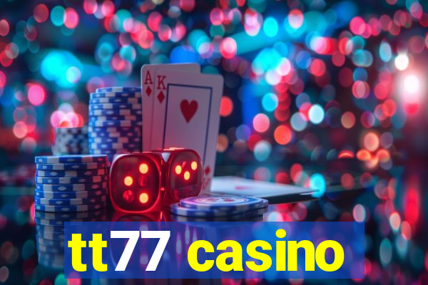 tt77 casino